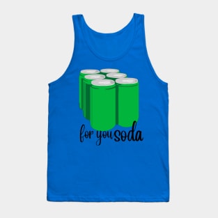 soda shirt for you soda Tank Top